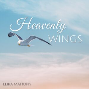 Heavenly Wings - a prayer for youth - Elika Mahony